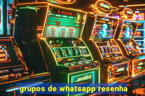 grupos de whatsapp resenha